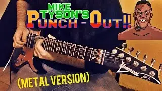 Mike Tyson's PUNCH-OUT Theme ► Metal Version ◄