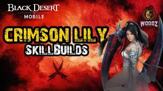 🌀Crimson Lily | PVP - PVE【Skill-builds & Combos】Black Desert Mobile