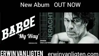 ERWIN VAN LIGTEN 'My Way' from the album 'BABOE' (Release dec. 2023)