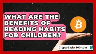 What Are the Benefits of Reading Habits for Children? | Book and Author Club News
