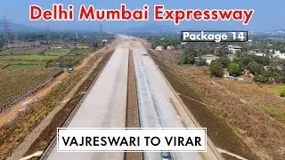 Delhi Mumbai Expressway Package 14 Update | Vajreswari To Virar Progress #maharastra 
