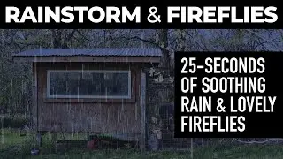 Evening Rain with Fireflies (Lightning Bugs) | Rain On The Homestead | Calming Rain