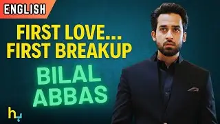 The Untold Story of Bilal Abbas First Love and Painful Breakup | Hungama Express