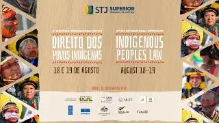2nd STJ Internacional Symposium on Indigenous Peoples Law | August 18th, 2025