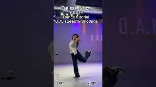LESSERAFIM Crazy dance mirrored tutorial is here!#crazy#lesserafim  #crazychallenge#kpoptutorial