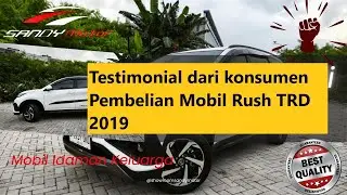 Testimonial dari konsumen Pembelian Mobil Rush TRD 2019