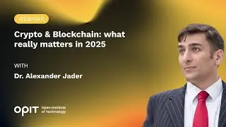 Blockchain and Crypto Assets: real-world use cases explained | OPIT Webinar with Dr. Alexander Jader