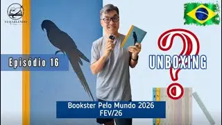 [PODCAST] Epis&oacute;dio 16: UNBOXING | Bookster pelo Mundo Fevereiro/26
