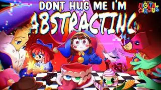 Don't Hug Me I'm Abstracting (The Amazing Digital Circus Song)【AMAZING DIGITAL CIRCUS MUSIC VIDEO】