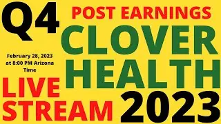 Clover Health CLOV Stock Earnings Conference Call Q4 2022: Live Stream and Analysis 8PM AZ
