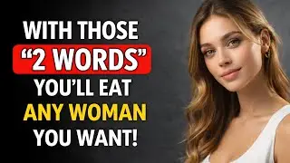 Women are Obsessed with Men Who Say 'I Want' | Here's Why | Stoic Philosophy