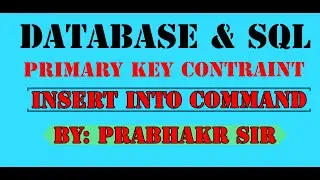 Database & SQL | INSERT INTO COMMAND | PRIMARY KEY CONSTRAINT | PART 7