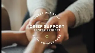 Faith Hospice Bereavement Services & Grief Support Center Project