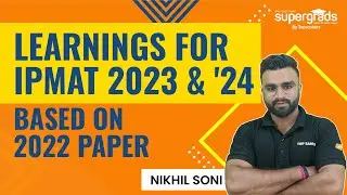 Learnings for IPMAT Rohtak 2023 from 2022 Paper | IPMAT Rohtak 2023 & 2024 Preparation