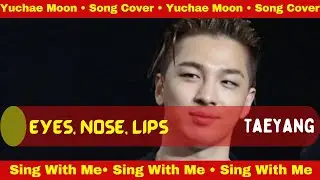 눈, 코, 입 Eyes Nose Lips by Taeyang 태양 | Cover