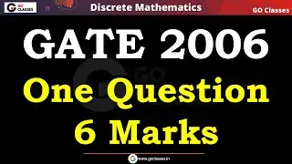GATE CSE 2006 Question 71, 72, 73 | Graph Theory | Discrete Mathematics | GO Classes | Deepak Poonia