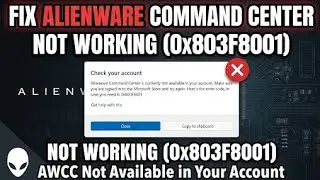Fix Alienware Command Center Not Working (0x803F8001) | AWCC Not Available in Your Account ⚠️