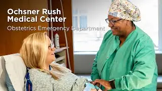 Ochsner Rush Medical Center Obstetrics Emergency Department
