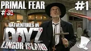 Hatventures - DayZ: Lingor Island #1 - Primal Fear