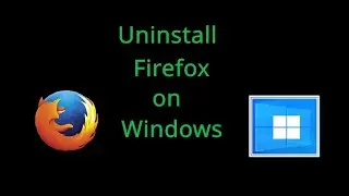 How to Uninstall Firefox v146.0.1 on Windows 11 (2026) | Step-by-Step Guide