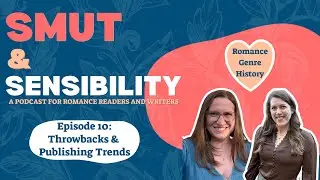 Episode 10: Romance Throwbacks Revisited | Romance Genre History and Changes in Publishing Trends