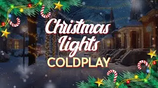 Coldplay - Christmas Lights (Lyrics)