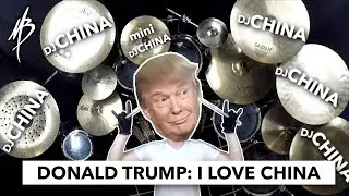 Trump Says I Love China | MBDrums