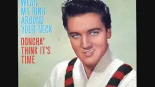 Elvis Presley  Dontcha Think It's Time