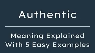 Authentic Meaning in English With 5 Example Sentences, Authentic Meaning in English
