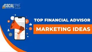 Top Financial Advisor Marketing Ideas For 2023