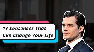 17 Sentences That Can Change Your Life | Humanity