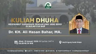 KULIAH DHUHA||Dr.KH.Ali Hasan Bahar,MA|| | 25 Januari 2026
