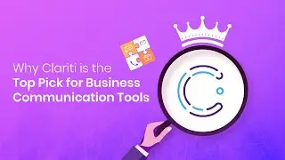 Why Clariti is the Top Pick for Business Communication Tools