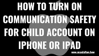 How to Turn On Communication Safety for Child Account on iPhone or iPad