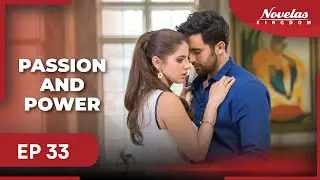 PASSION AND POWER | Episode - 33 | ( English Dubbed ) Mexico Novela Series