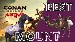 WHAT IS THE BEST MOUNT. Conan exiles age of War 2024