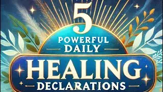 5 Healing Declarations *REPEAT DAILY*  | Christian Motivation #prayer #dailyaffirmations
