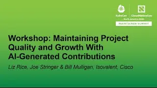 Workshop: Maintaining Project Quality and Growth With AI-G... Liz Rice, Joe Stringer & Bill Mulligan