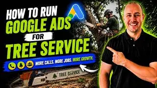 Google Ads For Tree Service (2026 Full Tutorial) | Start Getting Tree Service Leads