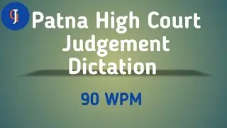 Patna High Court Judgement | Legal Shorthand Dictation | 90 wpm | 323 words |