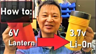 How I convert my 6V LED Lantern to 3.7V or 7.4V Lithium-Ion Lantern - lighter, cheaper,rechargeable!