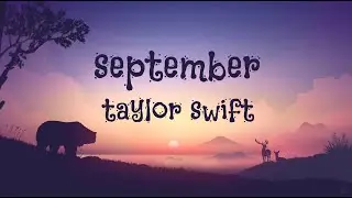 Taylor Swift - SEPTEMBER - Lyric Video