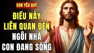 🔴 DÀNH 5 PHÚT THÔI, ĐỂ THẬT SỰ HIỂU NGÔI NHÀ MÀ CON ĐANG SỐNG | THÔNG ĐIỆP TỪ CHÚA