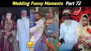 Most Funny Wedding On Internet 🤣 Part 72 | Shadi Funny Video