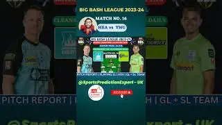 LIVE🚨 HEA vs THU Match No.16 😜 BBL 2023 Dream11 Team Sydney Thunder vs Brisbane Heat #shorts #live