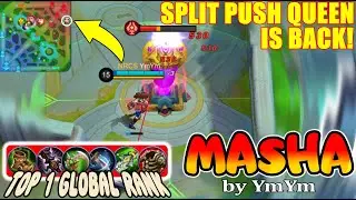 MASHA THE SPLIT PUSH QUEEN IS BACK!!! by YmYm. TOP 1 GLOBAL | Mobile Legends