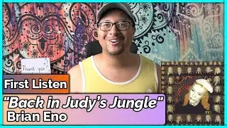 Brian Eno- Back in Judy’s Jungle REACTION & REVIEW