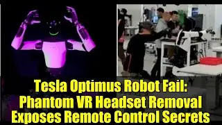 Неудачная попытка запуска робота Tesla Optimus: снятие VR-гарнитуры Phantom раскрыло секреты дист...