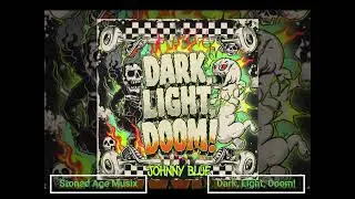 Johnny Blue - Dark, Light, Doom Full Album(New Years Eve Release)