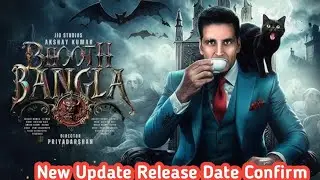 Bhoot Bangla Movie New Update Release Date Confirm Full Details Akshay Kumar Upcoming Movie 